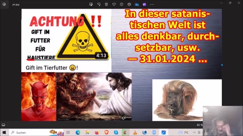 In dieser satanistischen Welt ist alles denkbar, durchsetzbar, usw. — 31.01.2024 ...