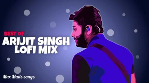 Bollywood lofi songs//arjeet Singh