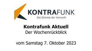 Kontrafunk Aktuell Wochenrückblick vom Samstag 7. Oktober 2023