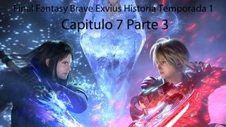 FF Brave Exvius HD T1 Capitulo 7 Parte 3 Historia (Sin gameplay)