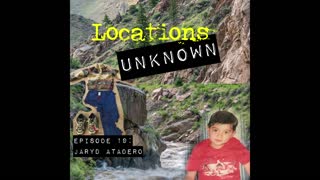 Locations Unknown - EP. #19 - Jaryd Atadero - Poudre Canyon Colorado
