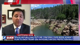 GOP Sounds Alarm on Biden Admin. Plans to Undo Trump-era Navigable Waters Protection Rule (PART 2)