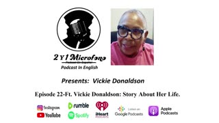 Episode 22-Ft. Vickie Donaldson: Story About Her Life