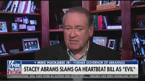 Mike Huckabee responds to Stacey Abrams’ claims about ‘evil’ Georgia heartbeat bill