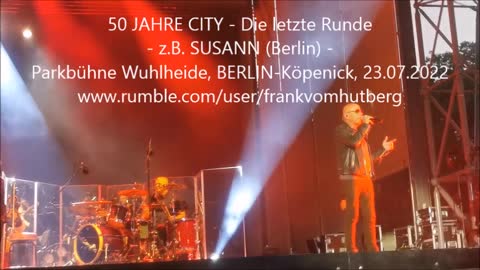 CITY - z.B. SUSANN (Berlin) - BERLIN, Parkbühne Wuhlheide, 23 07 2022 - 50 JAHRE CITY