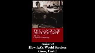 The Language Of The Heart - Chapter 54: "How AA's World Services Grew, Part I"