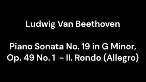 Beethoven - Piano Sonata No. 19 in G Minor, Op. 49 No. 1 - II. Rondo (Allegro)