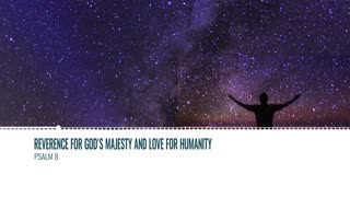 Reverence for God's Majesty and Love for Humanity