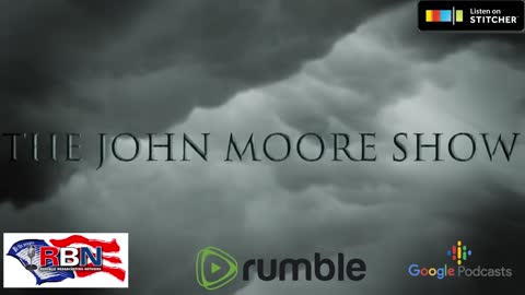 The John Moore Show on RBN - Wednesday, 13 July, 2022