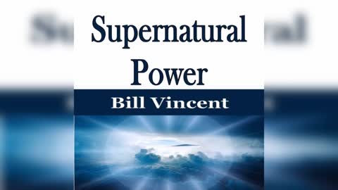Supernatural Power by Bill Vincent