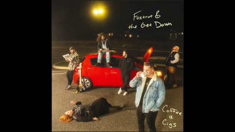 Foxtrot & the Get Down "Coffee & Cigs"