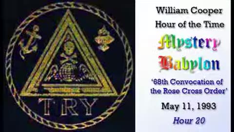 William Cooper - Mystery Babylon #20 - 68th Convocation of the Rose Cross Order