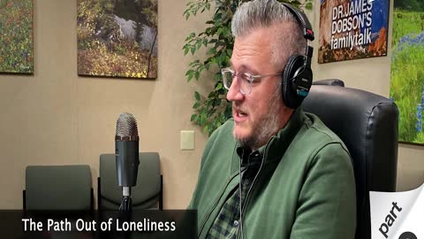 The Path Out of Loneliness - Part 2 with Guest Dr. Mark Mayfield