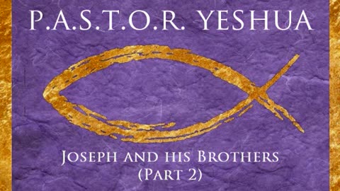 Joseph and his Brothers (Part 2)