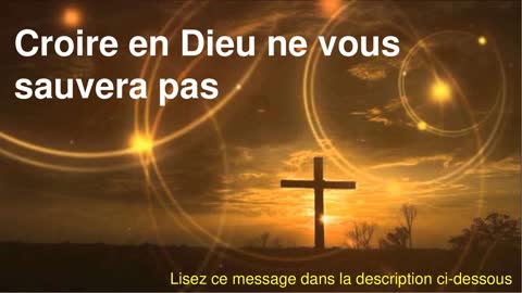 Croire en Dieu ne vous sauvera pas