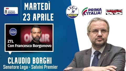 🔴 Sen. Claudio Borghi su Giornale Radio ospite a "ZTL" di Francesco Borgonovo (23/04/2024).