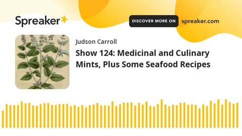 Show 124: Medicinal and Culinary Mints, Plus Some Seafood Recipes