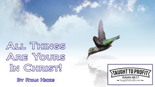 All Things Are Yours!