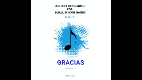 GRACIAS – (Concert Band Program Music) – Gary Gazlay