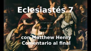 📖🕯 Santa Biblia - Eclesiastés 7 con Matthew Henry Comentario al final.