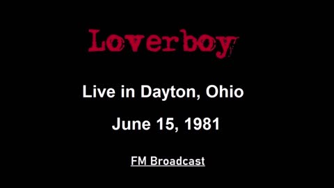 Loverboy - Live in Dayton, Ohio 1981 (FM Broadcast)