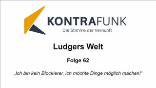 Ludgers Welt - Folge 62: „Ich bin kein Blockierer, ich möchte Dinge möglich machen!“