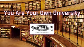 You Are Your Own University!