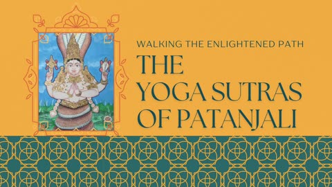 The Yoga Sutras of Patanjali: Walking The Enlightened Path Part 1