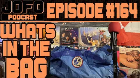 What's in the BAG???? | JOFO PODCAST #164