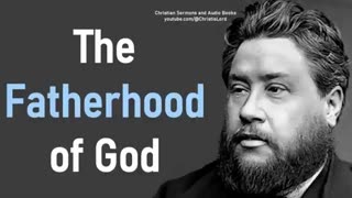 The Fatherhood of God - Charles Spurgeon Audio Sermons (Matthew 6_9)
