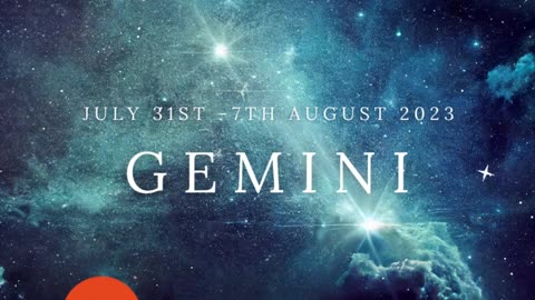 GEMINI WEEK AHEAD 31st - 7th August 2023