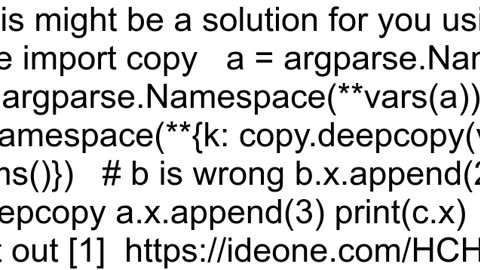 In Python how to deep copy the Namespace obj quotargsquot from argparse
