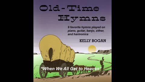 Bluegrass gospel - When We All Get to Heaven - Kelly Bogan