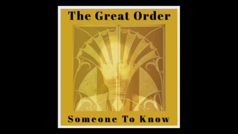 Someone To Know | The Great Order Music