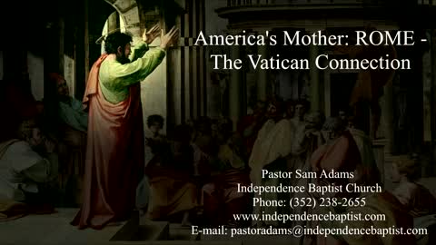 The Vatican Connection: Babylon America's Mother, ROME