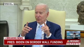 Biden Claims Border Wall Doesn't Work Day After His Admin Touts New Construction