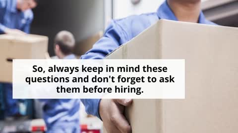 Questions To Ask From Your Removalists Before Hiring Them