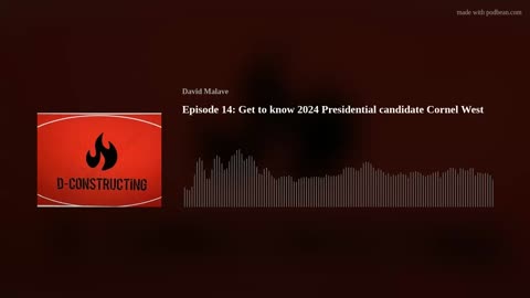 Episode 14: Get to know 2024 Presidential candidate Cornel West