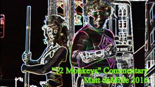 Matt deMille Movie Commentary #32: 12 Monkeys