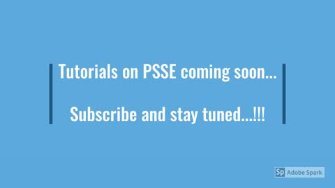 PSSE Tutorial #1 : Getting started with PSS/E software (University Version Setup)