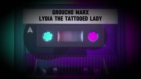 Groucho Marx - Lydia the Tattooed Lady (Old Time Radio Music)
