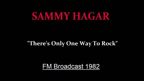 Sammy Hagar - There's Only One Way To Rock (Live in Bakersfield, California 1982) FM Broadcast