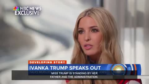 Ivanka Trump tells NBC she believes Robert Mueller can be trusted to do his work