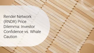 Render Network (RNDR) Price Dilemma: Investor Confidence vs. Whale Caution