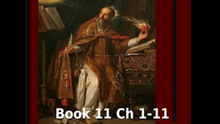 📖🕯 Confessions by St. Augustine - Book 11 Chapters 1-11
