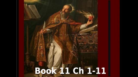 📖🕯 Confessions by St. Augustine - Book 11 Chapters 1-11
