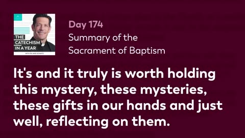 Day 174: Summary of the Sacrament of Baptism — The Catechism in a Year (with Fr. Mike Schmitz)