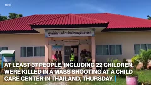 At least 37 killed during mass shooting at Thailand child care center