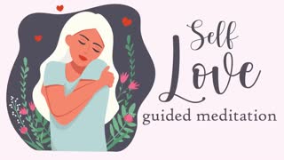 Self Love Guided Meditation