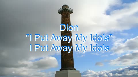 Dion - I Put Away My Idols #191